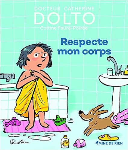 Respecte mon corps - Docteur Catherine Dolto - de 2 à 7 ans Livres,Livres pour enfants,Littérature et fiction