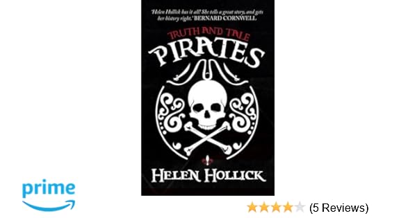 Pirates Truth And Tale Helen Hollick 9781445652153 Amazon Com