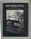 New Mexico Style: A Source Book Of Traditional Architectural Details by