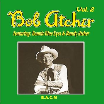 Bob Atcher Volume 2 Bonnie Blue Eyes Randy Atcher Bob Atcher Featuring Bonnie Blue Eyes Randy Atcher Amazon Com Music Lyrics for top songs by randy atcher. amazon com