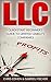 LLC: Quickstart Beginner's Guide to Limited Liability Companies ( LLC Taxes, Limited Liability Companies Guide)