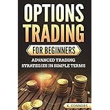Options Trading for Beginners: Advanced Trading Strategies in Simple Terms
