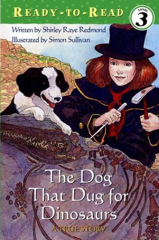 The Dog That Dug for Dinosaurs (Ready-To-Read - Level 3)