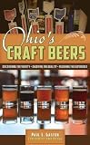Ohio's Craft Beers: Discovering the Variety, Enjoying the Quality, Relishing the Experience by Paul L. Gaston, Lenny Kolada