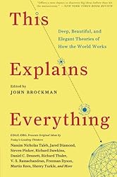 This Explains Everything: Deep, Beautiful, and Elegant Theories of How the World Works (Edge Question Series)