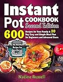 Instant Pot Cookbook: 600 Recipes for Your Family & 30 Day Easy and Simple Meal Plan for Beginners a by