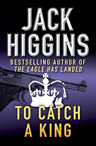 To Catch a King by Jack Higgins