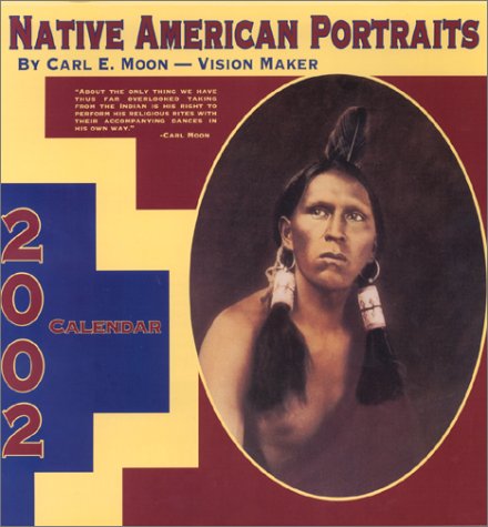 Native American Portraits 2002 Calendar by Carl E. Moon