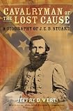 Front cover for the book Cavalryman of the Lost Cause by Jeffry D. Wert