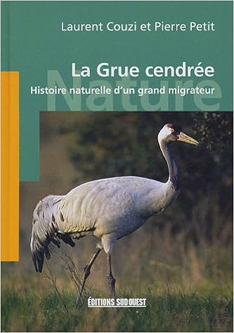 Amazonfr La Grue Cendrée Histoire Naturelle Dun Grand