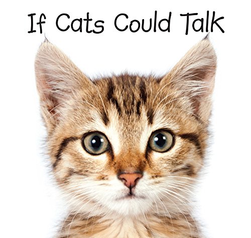 If Cats Could Talk If Cats Could Talk
