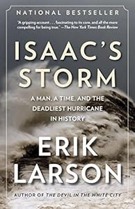 Isaac's Storm: A Man, a Time, and the Deadliest Hurricane in History