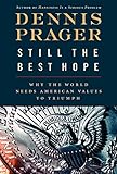 Still the Best Hope: Why the World Needs American Values to Triumph