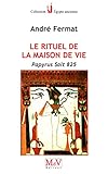 Le rituel de la maison de vie : Papyrus Salt 825 by 