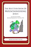 The Best Ever Book of Mountaineer Jokes: Lots and Lots of Jokes Specially Repurposed for You-Know-Who