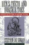 Hen's Teeth and Horse's Toes: Further Reflections in Natural History