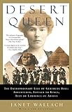 Desert Queen: The Extraordinary Life of Gertrude Bell: Adventurer, Adviser to Kings, Ally of Lawrenc by Janet Wallach