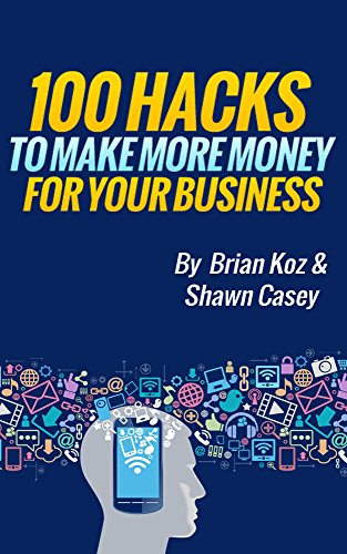 100 Hacks to Make More Money for Your Business