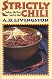 Strictly Chili: Cooking the Best Bowl of Red by 