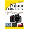 Nikon D40 / D40x Digital Field Guide
