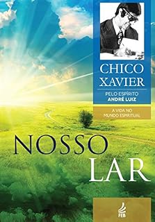 Livro Nosso Lar (Coleção A vida no mundo espiritual Livro 1)