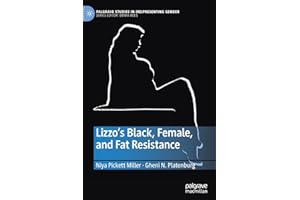 Lizzo’s Black, Female, and Fat Resistance (Palgrave Studies in (Re)Presenting Gender)