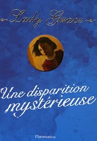 Lady Grace, tome 2 : Une disparition mystrieuse par Patricia Finney