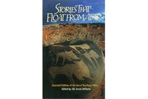 Stories that Float from Afar: Ancestral Folklore of the San of South Africa (Volume 5) (Texas A&M University Anthropology Series)