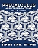 Precalculus : A Right Triangle Approach, Beecher, Judith A. and Penna, Judith A., 0321759877