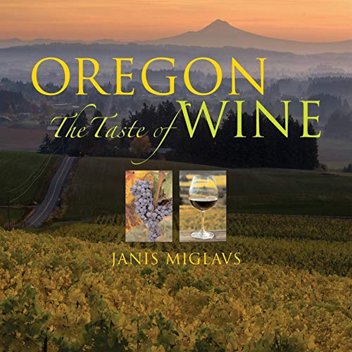 Oregon: The Taste of Wine by