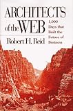 Architects of the Web: 1,000 Days that Built the Future of Business