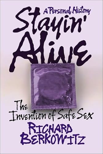 Download Stayin' Alive: The Invention Of Safe Sex PDF
