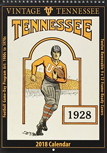 Vintage Tennessee Volunteers 2018 College Football Calendar: Football Game-day Program Art: 1900s to by 