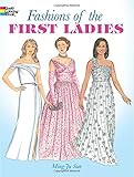 Fashions of the First Ladies (Dover Fashion Coloring Book) by Ming-Ju Sun