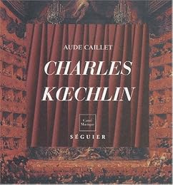 Charles Koechlin, 1867-1950
