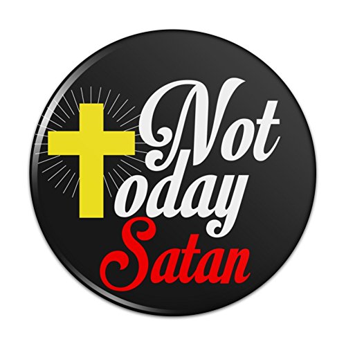 Not Today Satan Cross Christian Religious Pinback Button Pin Badge - 2.25