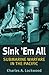 Sink 'Em All: Submarine Warfare in the Pacific