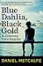 Blue Dahlia, Black Gold: A Journey Into Angola