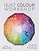 Quilt Color Workshop: Creative Color Combinations for Quilters by Fat Quarterly