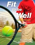 Fit to Be Well : Essential Concepts, Thygerson, Alton L. and Thygerson, Steven M., 0763760153