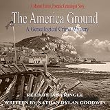 The America Ground: The Forensic Genealogist, Book 3 by 