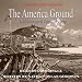 The America Ground: The Forensic Genealogist, Book 3 by 