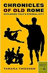 Chronicles of Old Rome: Exploring Italy's Eternal City (Chronicles Series) by Tamara Thiessen Paperback