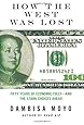 How the West Was Lost: Fifty Years of Economic Folly--and the Stark Choices Ahead