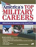 America's Top Military Careers: Official Guide to Occupations in the Armed Forces