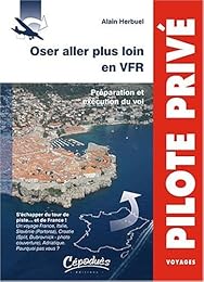 Oser aller plus loin en VFR