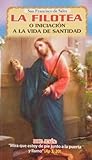 La Filotea O Iniciacion a La Vida De Santidad