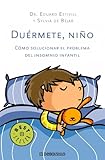 Duérmete, Niño: Cómo Solucionar el Problema del Insomnio Infantil (Spanish Edition) by 