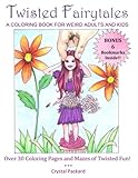 Twisted Fairytales: A coloring book for weird adults and kids by Crystal Packard