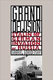 Grand Delusion: Stalin and the German Invasion of Russia
